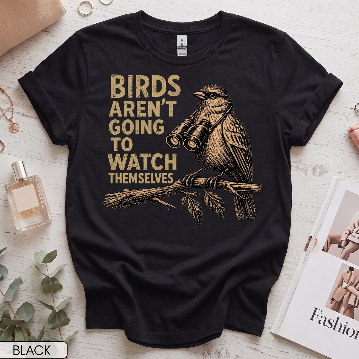 Birds Aren't Going to Watch Themselves Women's Short Sleeve T-Shirt