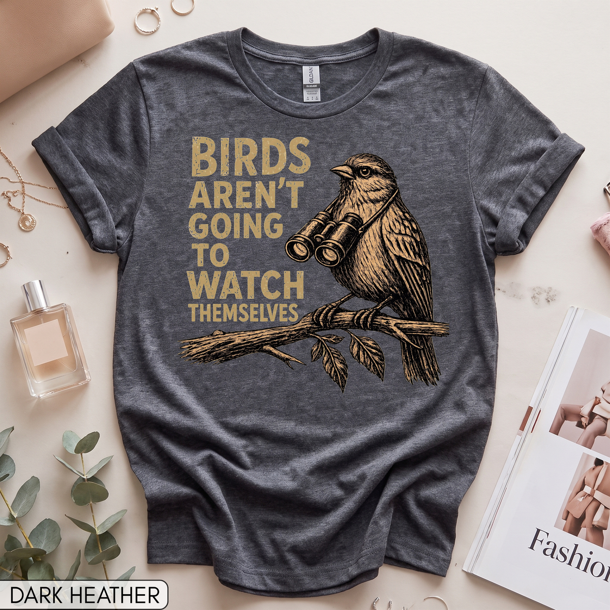 Birds Aren't Going to Watch Themselves Women's Short Sleeve T-Shirt