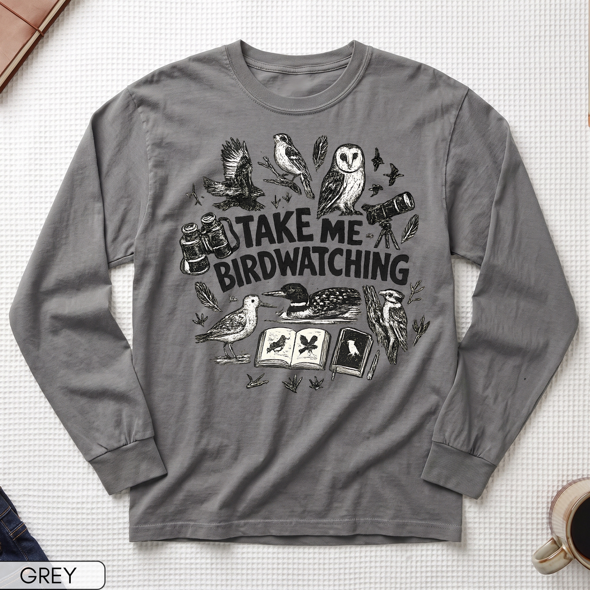Take Me Birdwatching Long Sleeve T-shirt