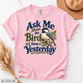 Ask Me About the Bird I Saw Yesterday Unisex T-Shirt