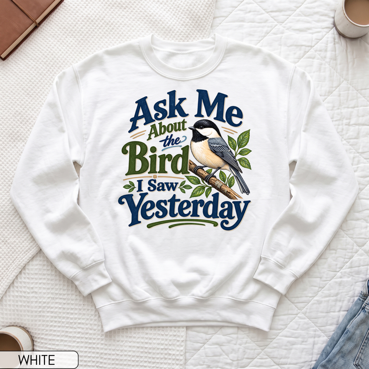 Ask Me About the Bird I Saw Yesterday Unisex Sweatshirt