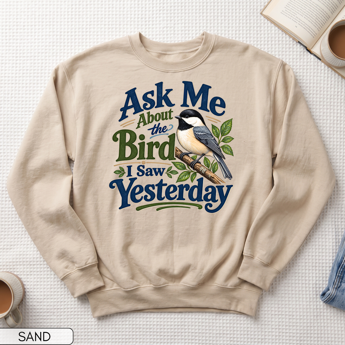 Ask Me About the Bird I Saw Yesterday Unisex Sweatshirt