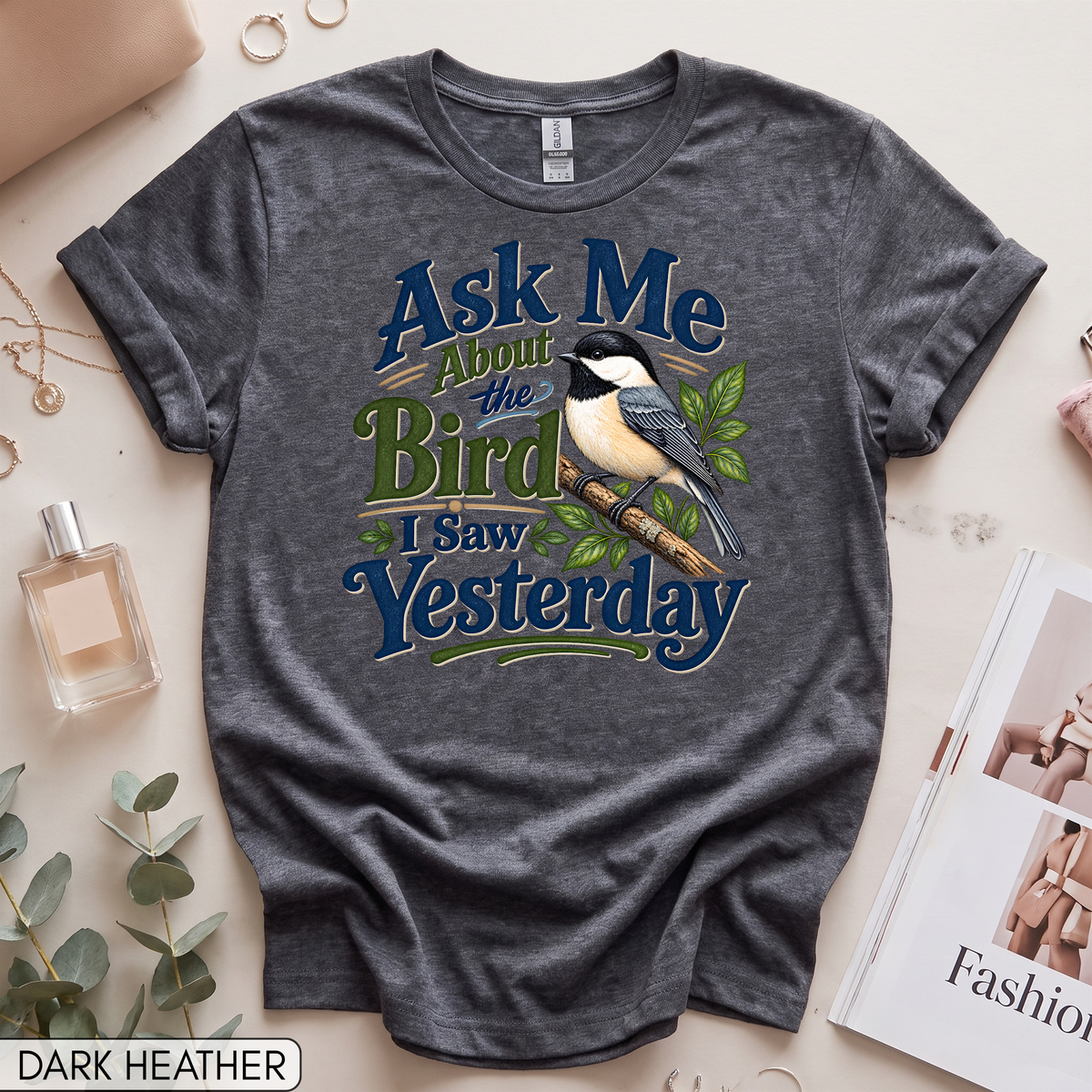 Ask Me About the Bird I Saw Yesterday Women's Short Sleeve T-Shirt