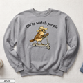 Off to Watch People Funny Unisex Sweatshirt