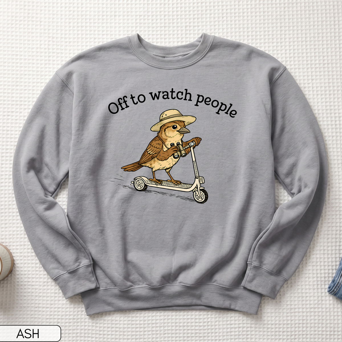 Off to Watch People Funny Unisex Sweatshirt