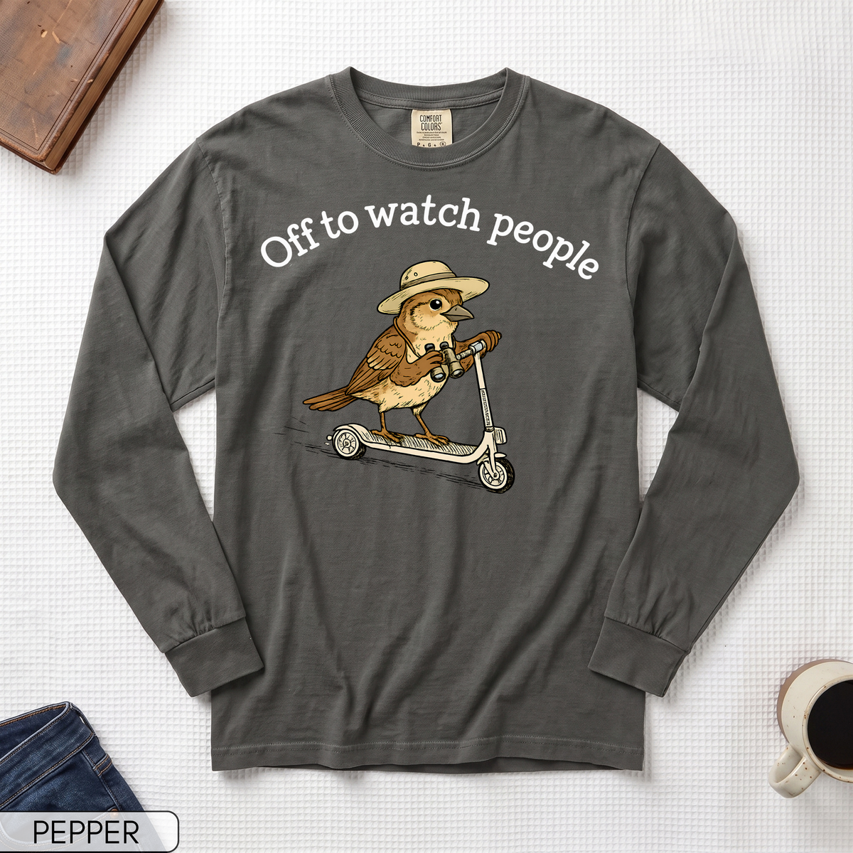 Off to Watch People Funny Long Sleeve T-shirt