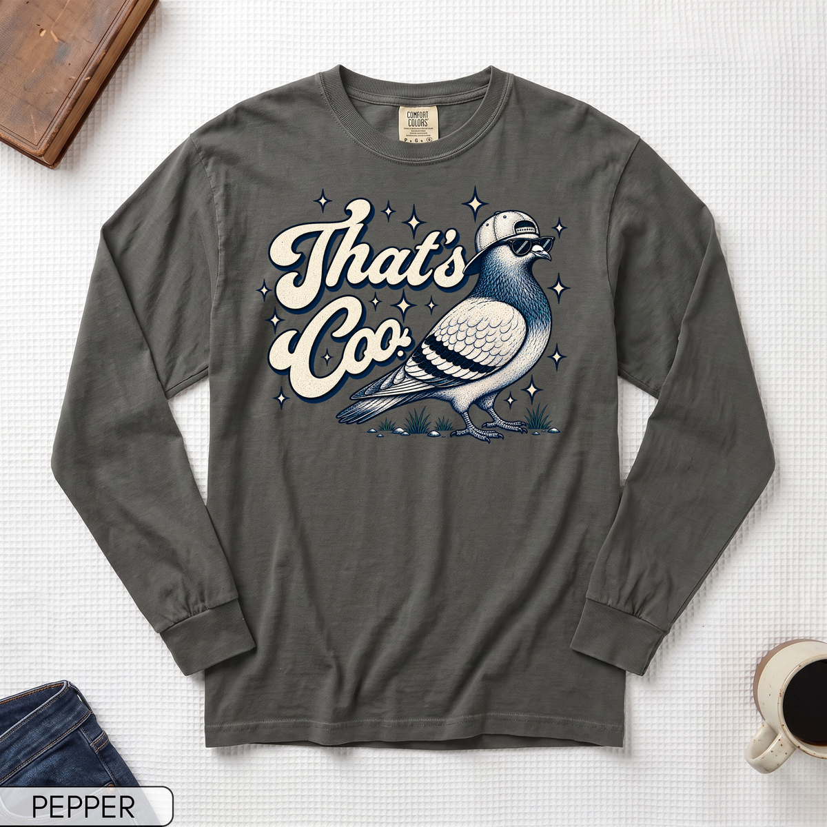That's Coo Funny Pigeon Long Sleeve T-shirt