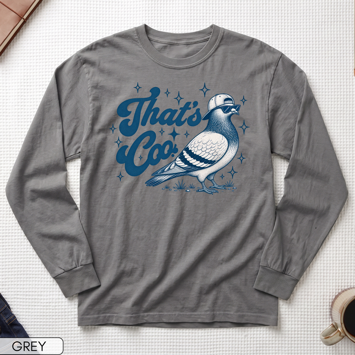 That's Coo Funny Pigeon Long Sleeve T-shirt