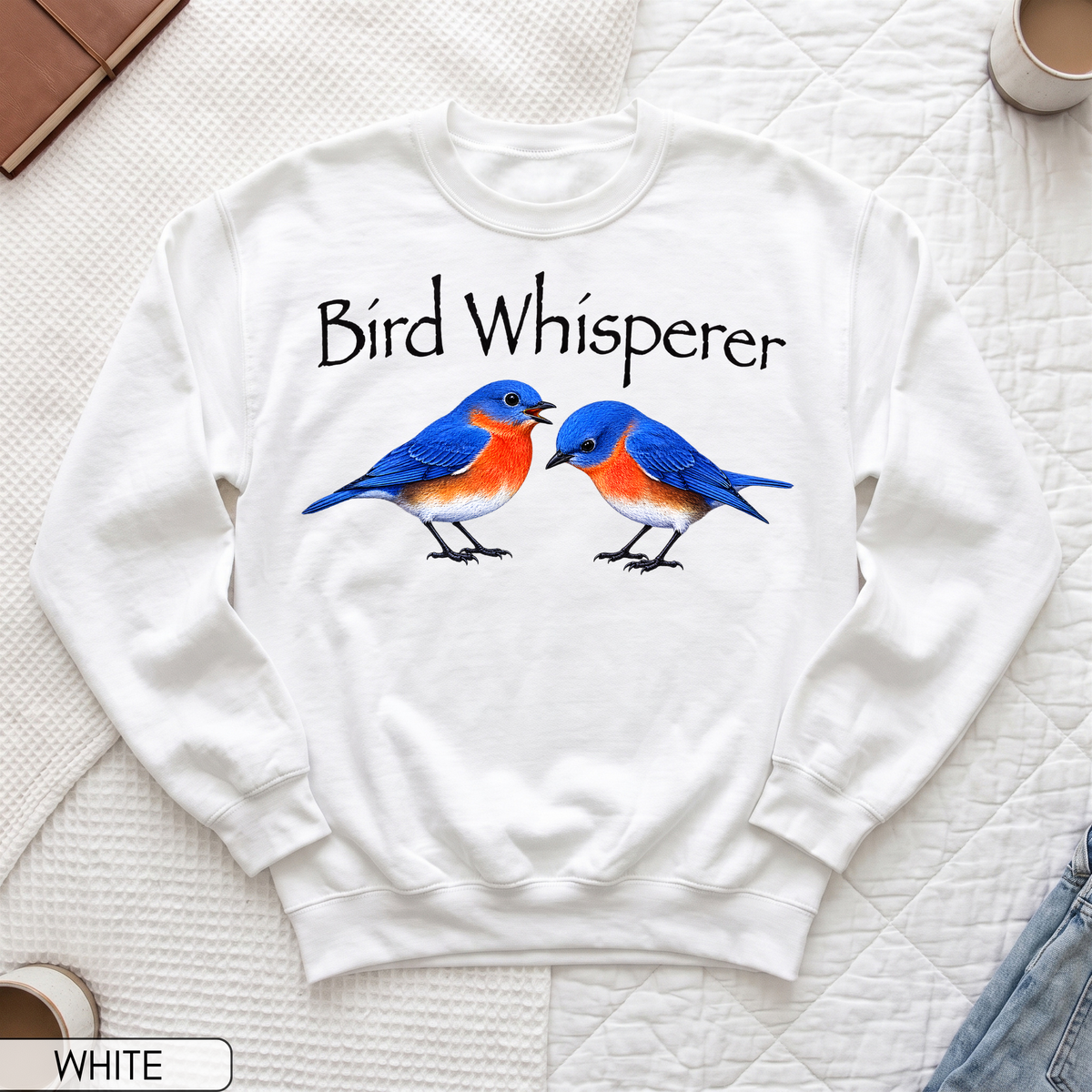 Bird Whisperer Bluebird Unisex Sweatshirt