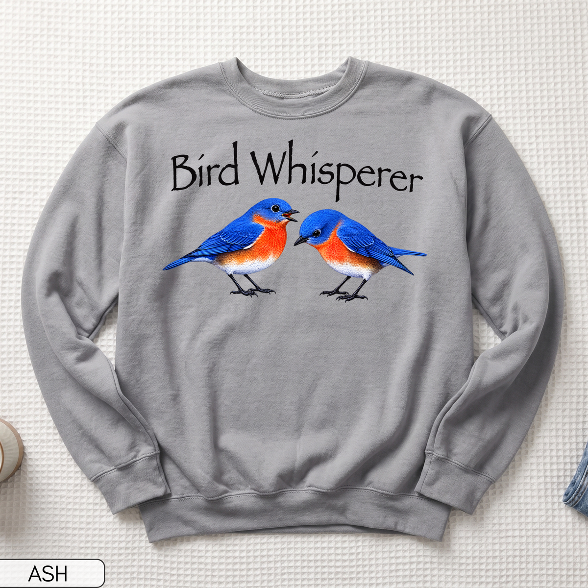 Bird Whisperer Bluebird Unisex Sweatshirt