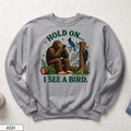 Hold On I See a Bird Unisex Sweatshirt