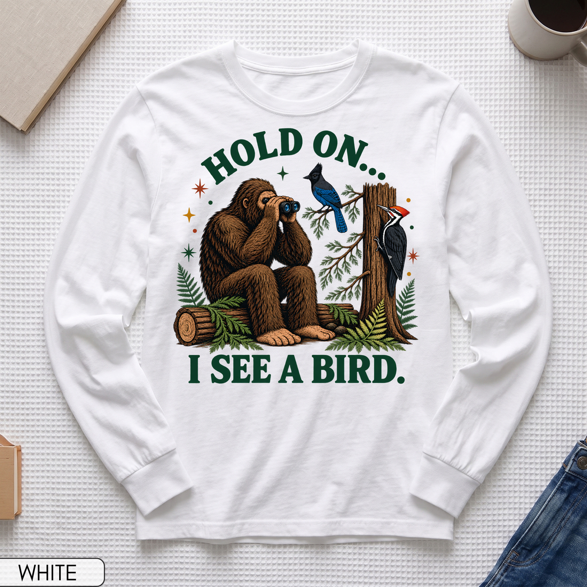 Hold On I See a Bird Long Sleeve T-shirt