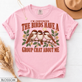 Birds Have a Group Chat About Me Unisex T-Shirt