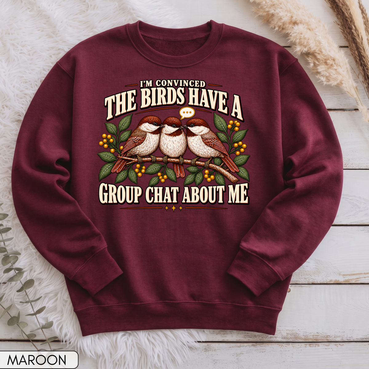 Birds Have a Group Chat About Me Unisex Sweatshirt