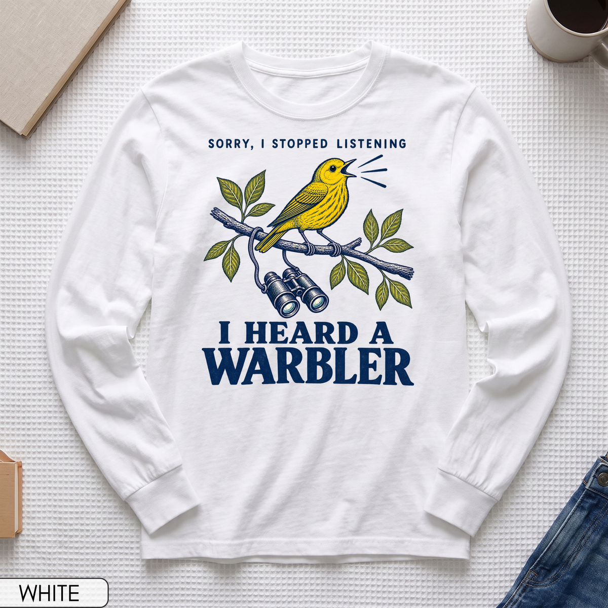 I Heard a Warbler Long Sleeve T-shirt