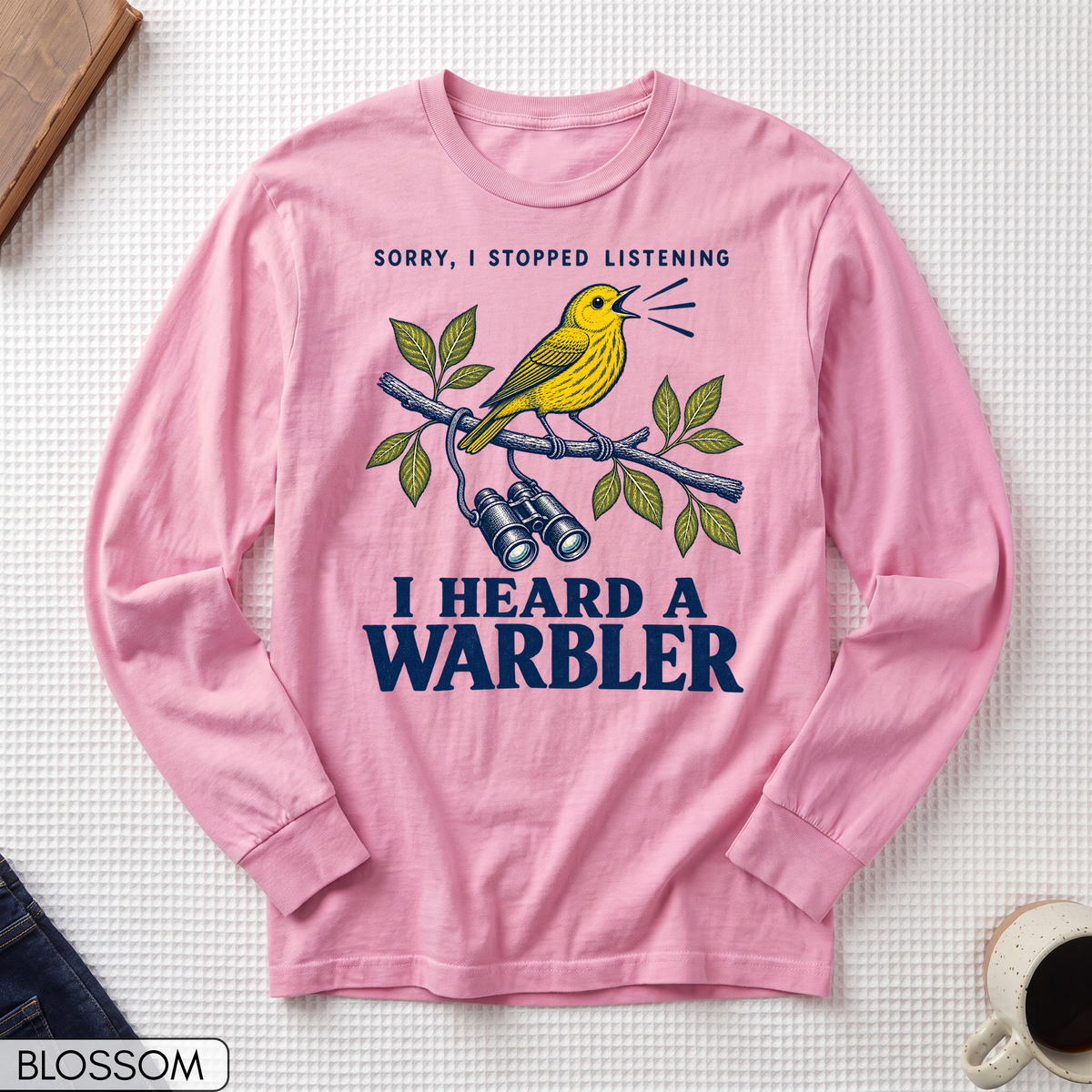 I Heard a Warbler Long Sleeve T-shirt