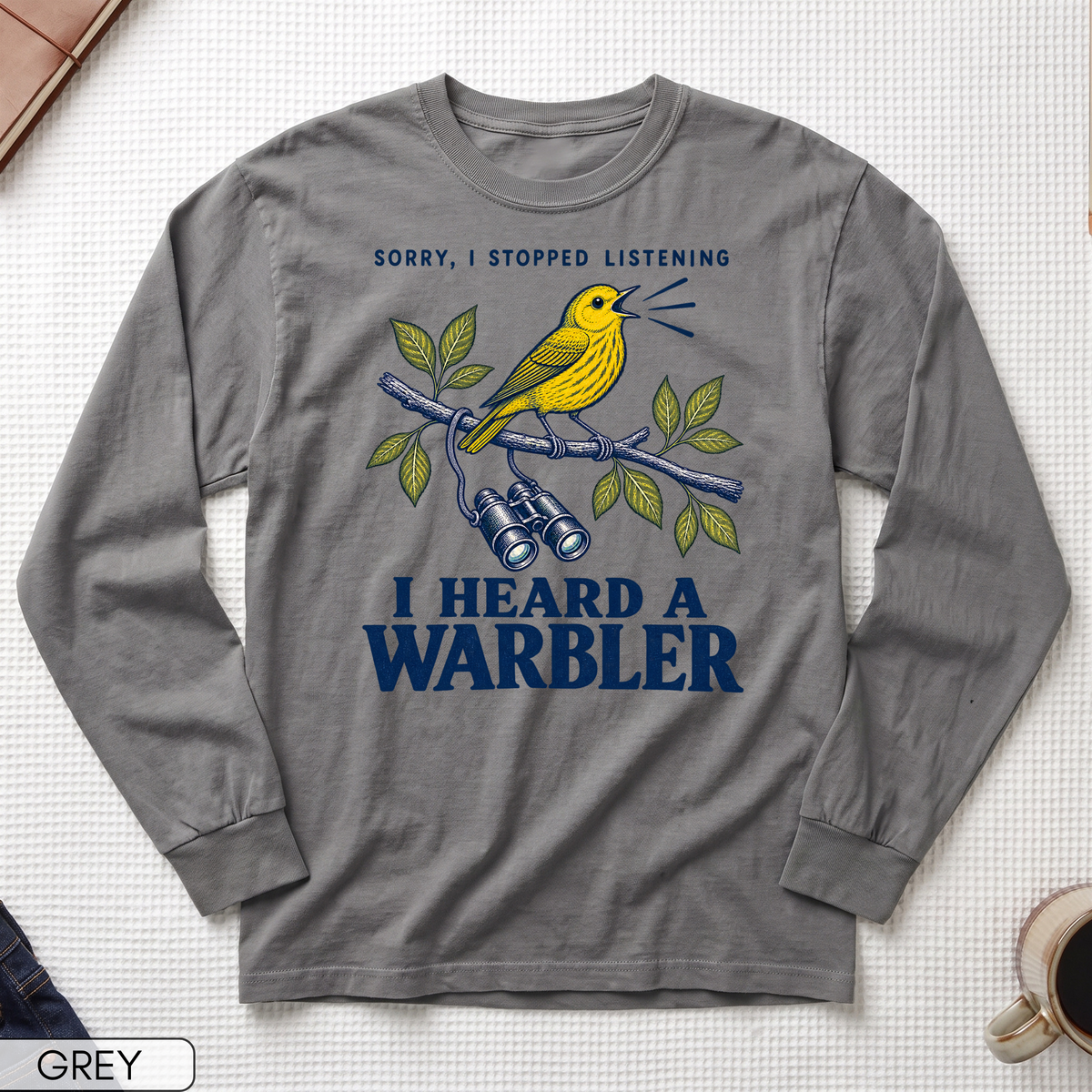 I Heard a Warbler Long Sleeve T-shirt