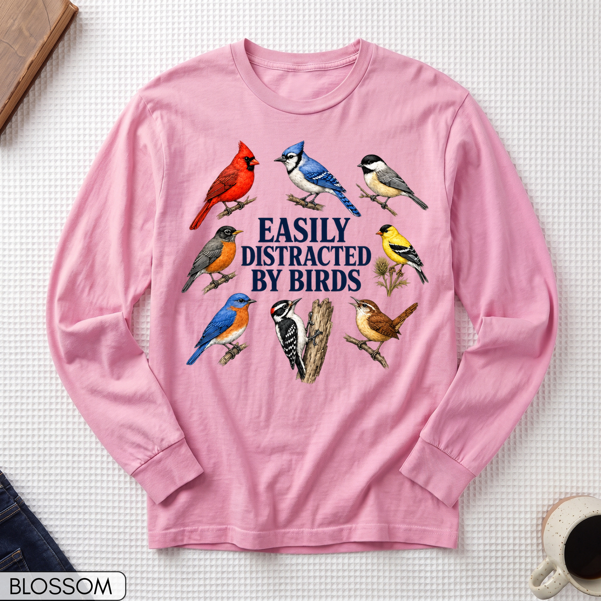 Easily Distracted By Birds Long Sleeve T-shirt